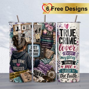 May include: A cylindrical tumbler featuring a true crime theme with a person wearing a hoodie that says True Crime Obsessed, a corkboard with evidence photos, a stack of books, a pocket watch, and text that reads True Crime Lover Every Mystery Brings Me Closer To The Truth.