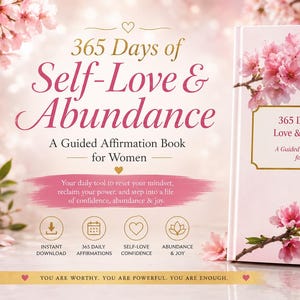 Puede incluir: Un libro titulado 365 Days of Self-Love & Abundance: A Guided Affirmation Book for Women, con una cubierta de color rosa claro, ilustraciones de flores de cerezo, recuadros de texto con bordes dorados y un sello circular dorado.
