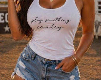 Camiseta sin mangas estilo racerback Play Something Country / Camiseta sin mangas estilo rodeo para conciertos