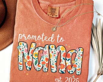 Personalize Nana Est 2026 Shirt, Promoted To Nana Shirt, Mothers Day Gift For Nana, Nana Shirt, Gigi, Mimi Shirt