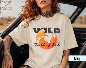 Child of God Shirt, Christian Crewneck, Faith Gifts for Youth Group, Teen Girl Christian, I Am A Wild Child of God Foxy Tee