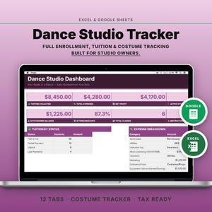 May include: A laptop screen displays a "Dance Studio Tracker" dashboard with financial data. The screen shows tuition collected, expenses, and attendance rate. The image includes the text "Excel & Google Sheets" and "Full Enrollment, Tuition & Costume Tracking."