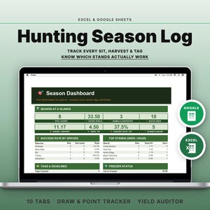May include: A digital hunting season log template for Excel and Google Sheets displayed on a laptop screen. The interface features a dark green dashboard with tables for season statistics, success rates by species, top stands, and freezer status.
