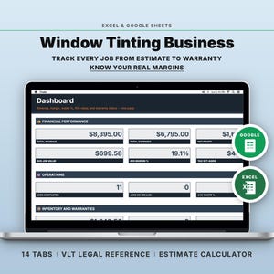 May include: A laptop screen displays a dashboard for a window tinting business, showing financial performance data, operations, and inventory. The text reads "Window Tinting Business" and "Track Every Job From Estimate to Warranty". The screen also shows "Excel & Google Sheets".