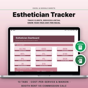 May include: A laptop screen displaying an Esthetician Tracker dashboard for Excel and Google Sheets. The interface features pink and maroon data boxes showing service revenue, retail revenue, tips, rebook rates, and tax information. Two green circular icons indicate compatibility with Google Sheets and Excel software.