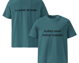 bullies need better hobbies t-shirt