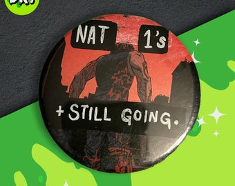 Nat 1's and Still Going 58mm Pin Badge - D&D, Dungeons and Dragons, Comics