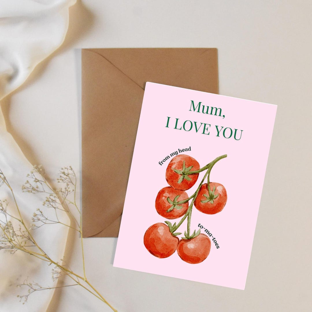 Funny Humour Mother’s Day Card ‘I Love You To-ma-toes’ -5x7 Print With ...