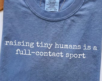 Comfort Colors® Raising Tiny Humans Is A Full-Contact Sport, Funny Sarcastic Mom Graphic Tee, Relatable Mom Life Shirt, Funny Gift For Her
