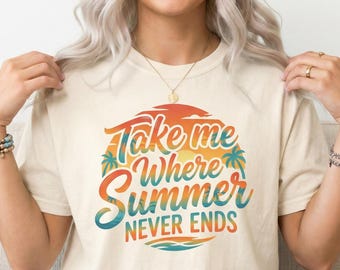 Comfort Colors® Take Me Where Summer Never Ends Shirt, Retro Tropical Tee, Palm Tree Beach Shirt, Summer Vacation Gift, Graphic Tee