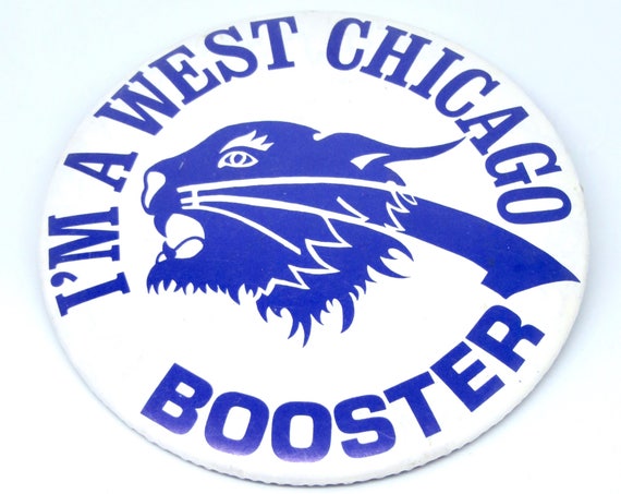 Vintage West Chicago Pin Badge Large I'm A West Chicago Booster Blue White Wildcat