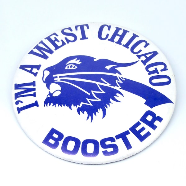 Vintage West Chicago Pin Badge Large I'm A West Chicago Booster Blue White Wildcat