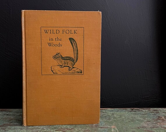 Vintage Book Wild Folk in the Woods Carroll Lane Fenton Hardcover Edition 1952 Clothbound 2nd Edition Brown Cover Chipmunk Illustration Rare