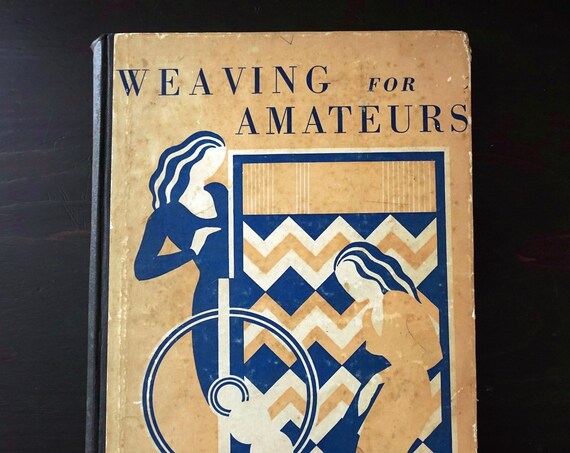 Vintage Book Weaving For Amateurs Hardcover How To Do It Series No 24 Helen Coates Printed in England Fosh & Cross Studio Publications 1940s