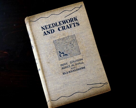 Vintage Book Needlework and Crafts 1930s New Chronicle London Every Woman’s Book on Arts of Plain Sewing Embroidery Dressmaking Home Crafts