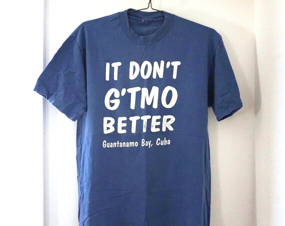 Vintage GTMO Shirt Cuba Guantanamo Bay 80s T Shirt Blue White Lettering It Don't G'tmo Better US Naval Base Men’s Large Non US Tourist Tee