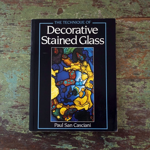 Vintage Stained Glass Instruction Book Paperback Technique of Decorative Stain Glass Paul San Cascani Dover Glass Painting Copper Foiling