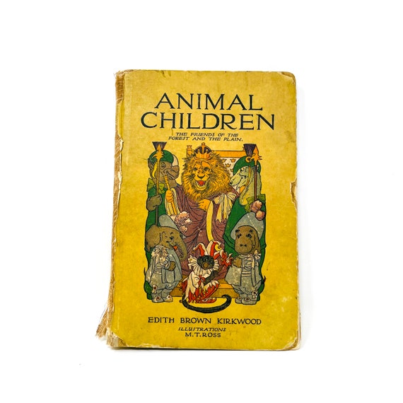 Children's Book Animal Children The Friends Of The Forest And The Plain Edith Brown Kirkwood 1913 Color Illustrations M.T. Ross 26th Edition