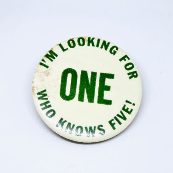 Vintage I'm Looking For One Who Knows Five! Pin 1970s