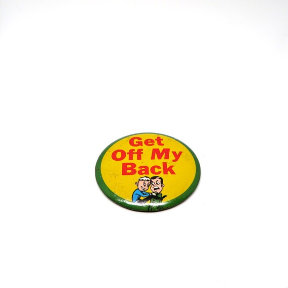 1950s Pin Get Off My Back Badge Joke Button Tin Yellow - Gem