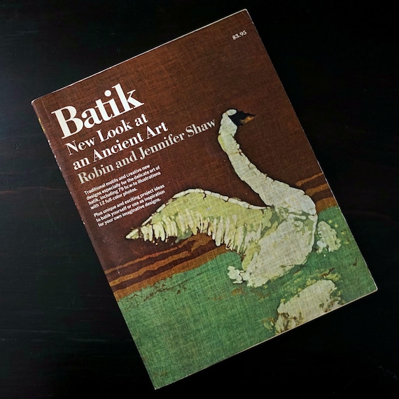 Vintage Batik Book Paperback New Look At An Ancient Art Robin and Jennifer Shaw How To Illustrations of Designs Fabric Dying Doubleday 1974