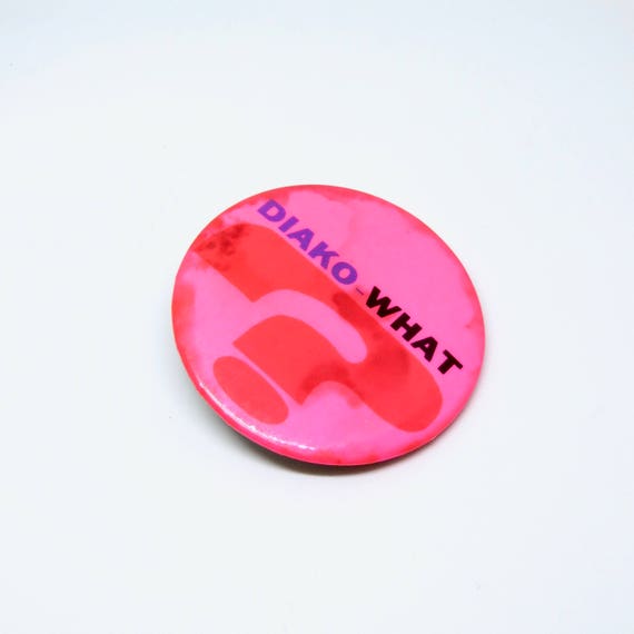 Vintage Diako What? Pin Badge Hot Pink 1980s