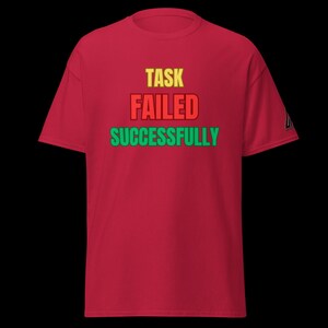 -shirt La tâche a échoué avec succès | Développeur drôle, même t-shirt | Support technique humoristique | Habillement de blague de codage | Cadeau sarcastique pour informaticien