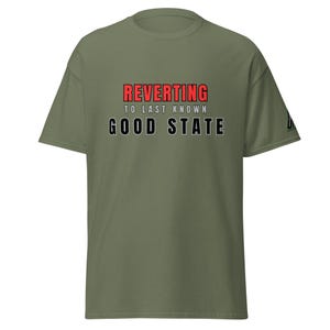 Reverting To Last Known Good State T-Shirt | Funny Tech Humor Tee | Developer Burnout Shirt | IT Support Joke | Programmer Mental Health