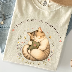 Comfort Colors® 1717 Emotional Support Hyperfixation Shirt, Bookish ADHD Gift, Cat Lover Tee, AuDHD Neurodivergent, Cottagecore Cat