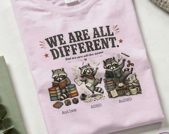 Comfort Colors® We Are All Different Shirt, AuDHD Gift, Autism ADHD Shirt, Neurodivergent Raccoon Tee, Funny Autism Shirt
