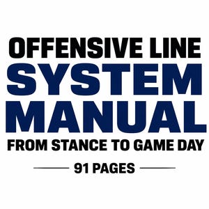 May include: A white background with black and blue text. The text reads "OFFENSIVE LINE SYSTEM MANUAL" in a bold font. Below, it says "FROM STANCE TO GAME DAY" and "91 PAGES".