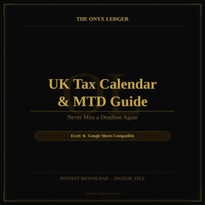 May include: A digital file with a black and gold design. The text reads "UK Tax Calendar & MTD Guide" with the tagline "Never Miss a Deadline Again." It is compatible with Excel and Google Sheets. The Etsy shop name is displayed at the bottom.