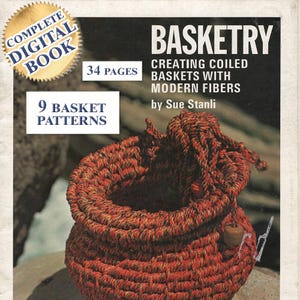 Basketry - Creating Coiled Baskets With Modern Fibers (Digital Download)