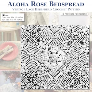 May include: A white, vintage lace bedspread crochet pattern. The twin size is 63 x 105 inches, and the full size is 84 x 105 inches. The pattern features a detailed floral design with the text "ALOHA ROSE BEDSPREAD" and "VINTAGE LACE BEDSPREAD CROCHET PATTERN".