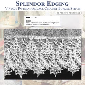 Op de afbeelding: Een close-up van een witte kanten haakrand. De tekst luidt "SPLENDOR EDGING VINTAGE PATTERN FOR LACE CROCHET BORDER STITCH". De maat is ongeveer 11,4 cm breed bij de gewenste lengte, met één herhaling van ongeveer 6,4 cm lang. Het patroon is gemarkeerd met "EASY".