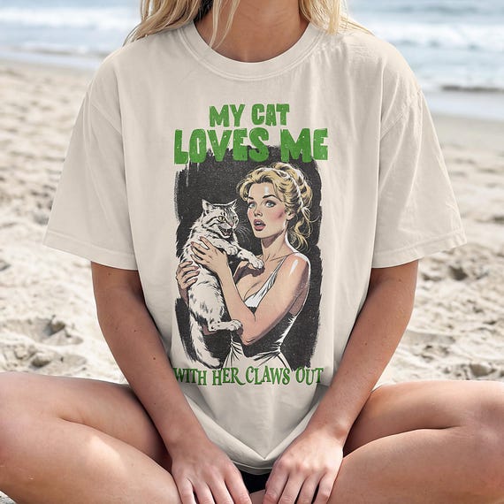 Comfort Colors, Retro Cat Mom T-Shirt, My Cat Loves Me With Her Claws Out Slogan, Bittersweet Cat Mom, Cute Vintage Cat Tee