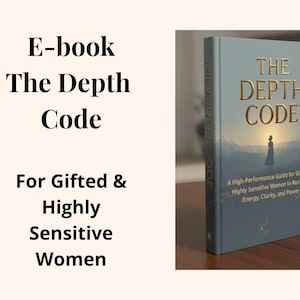 May include: An ebook titled "The Depth Code" with gold lettering on a blue cover. The cover features a silhouette of a person in front of a sunset. The text on the cover reads "A High-Performance Guide for Gifted & Highly Sensitive Women to Reclaim Energy, Clarity, and Power."