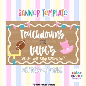 Puede incluir: Una plantilla de banner rectangular con fondo marrón, bordes ondulados blancos y banderines coloridos. El texto dice "BANNER TEMPLATE", "TOUCHDOWNS OR TUTU'S", "What will Baby Blakey be?" y "eDITABLE ON CANVA". Incluye un balón de fútbol americano y un tutú.