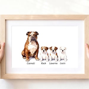 May include: A light wood frame containing a watercolor illustration of one adult brown and white bulldog and three smaller bulldog puppies. The names Cannoli, Rock, Laverne, and Louis are printed in black text beneath each respective dog illustration.