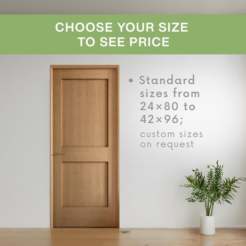 May include: A light brown wooden door with two rectangular panels. The text "CHOOSE YOUR SIZE TO SEE PRICE" is at the top. Standard sizes range from 24x80 to 42x96 inches, with custom sizes available. A small plant in a white pot is on the right.