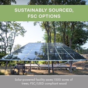 May include: A solar panel array installed on a wooden structure, surrounded by trees. The image includes the text "SUSTAINABLY SOURCED, FSC OPTIONS" and "Solar-powered facility saves 1500 acres of trees; FSC/LEED compliant wood."