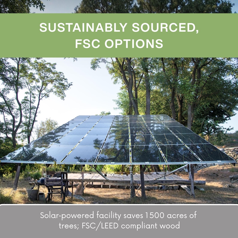 May include: A solar panel array installed on a wooden structure, surrounded by trees. The image includes the text "SUSTAINABLY SOURCED, FSC OPTIONS" and "Solar-powered facility saves 1500 acres of trees; FSC/LEED compliant wood."