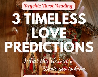 3 Timeless Love Predictions | Psychic Tarot Reading (Same Hour/Day Delivery)