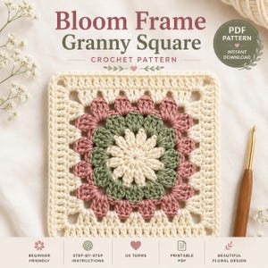Puede incluir: Un motivo de ganchillo cuadrado con una flor central de color crema, rodeada de pétalos verde salvia y rosa empolvado, enmarcada por un borde crema. El texto dice Bloom Frame Granny Square Crochet Pattern, PDF Pattern Instant Download.