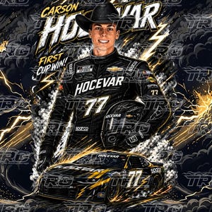 May include: Illustration of Carson Hocevar in a black racing suit and cowboy hat, with a race car. The image includes the text "FIRST CUP WIN!" and "HOCEVAR 77". The background features lightning and a dark, dynamic design.