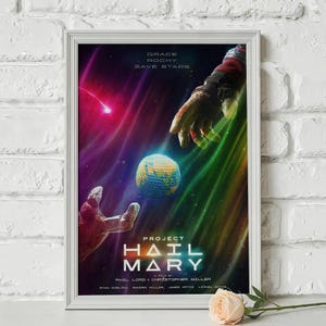 May include: Framed movie poster for "Project Hail Mary" with a vibrant space-themed design. The artwork features a blue and yellow globe, astronaut hands, and the film's title in bold letters. The poster is set against a colorful cosmic background.