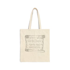 We the People Have Had Enough Tote Bag | Patriotic Constitution Scroll Canvas Tote