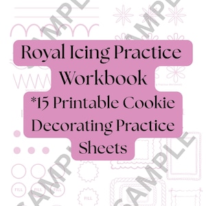 May include: A workbook for practicing royal icing cookie decorating, with the text "Royal Icing Practice Workbook" and "15 Printable Cookie Decorating Practice Sheets" on a pink banner. The pages include line work, flower designs, and fill patterns for cookie decorating.