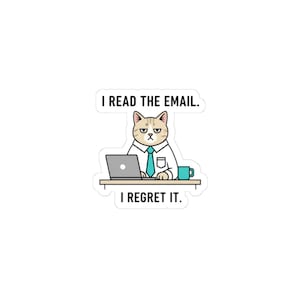 I Read The Email. I Regret It. Sticker | office animal deadpan one-liners, sarcastic work meme