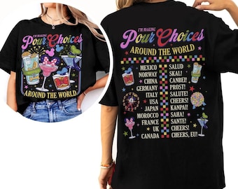 Retro I'm Making Pour Choices Around The World Shirt, Epcot Drinking Shirt, Disney Epcot Shirt, Epcot World Tour Shirt, Disney Family Shirts